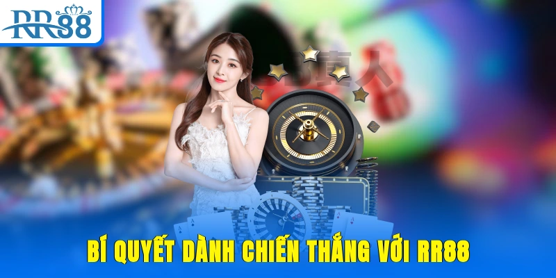 Bí quyết dành chiến thắng với RR88