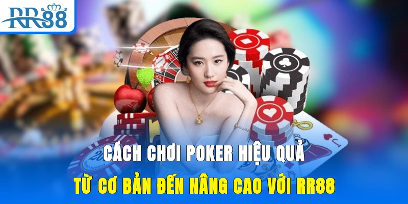 Cách chơi Poker