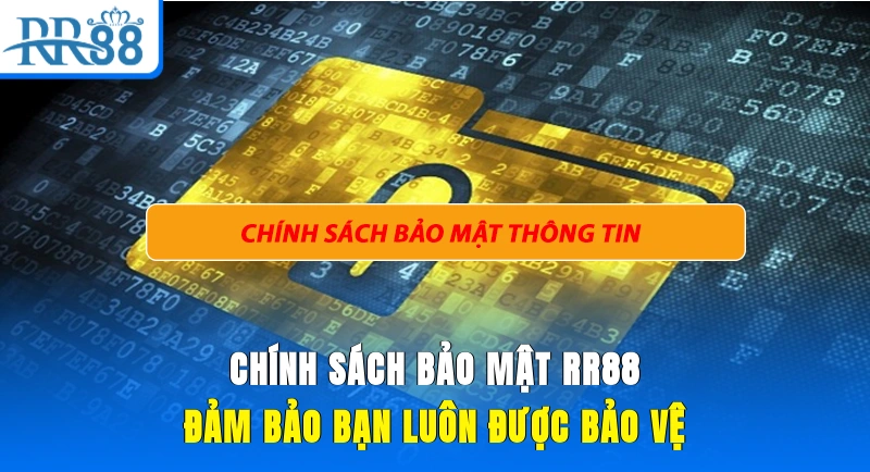 Chính sách bảo mật RR88 đảm bảo bạn luôn được bảo vệ