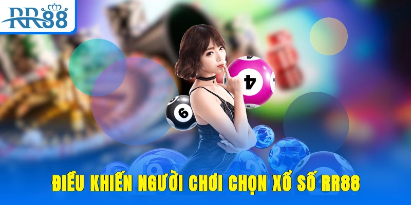 Điều khiến người chơi chọn xổ số RR88