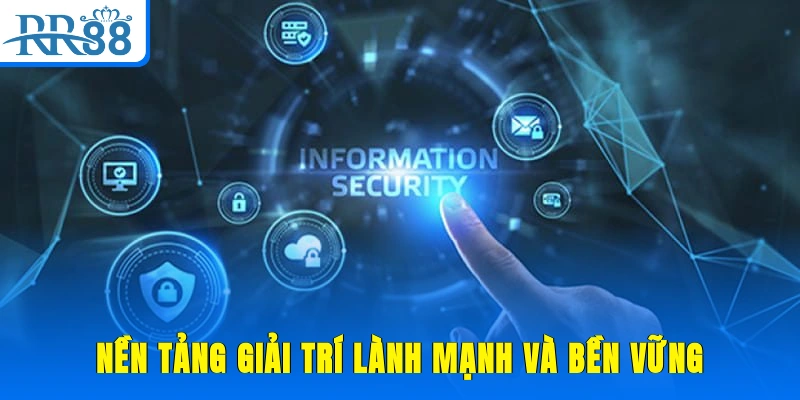 Nền tảng giải trí lành mạnh và bền vững
