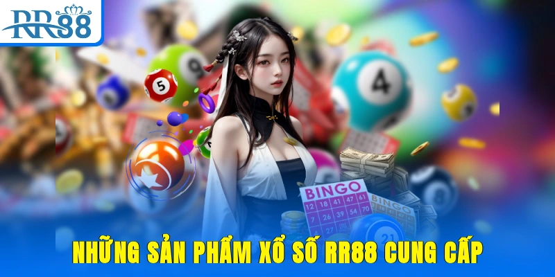 Những sản phẩm xổ số RR88 cung cấp