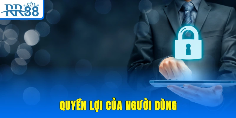 Quyền lợi của người dùng