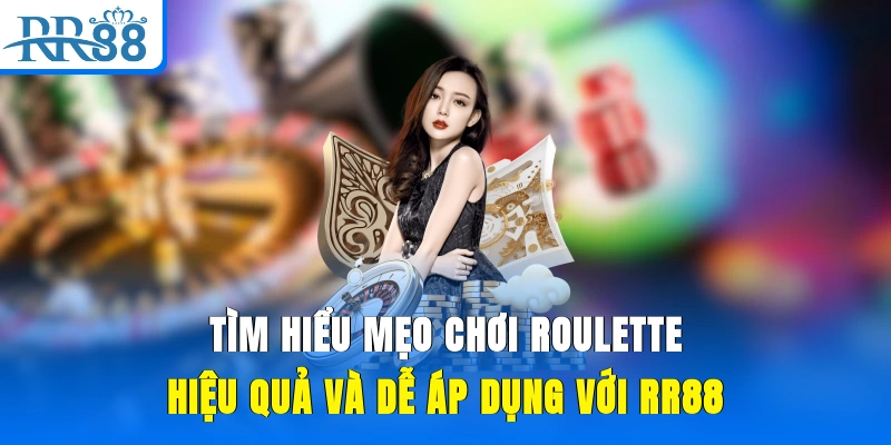 Mẹo Chơi Roulette